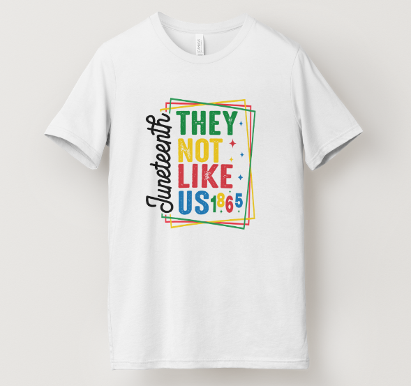 Juneteenth- they not like us T-Shirt
